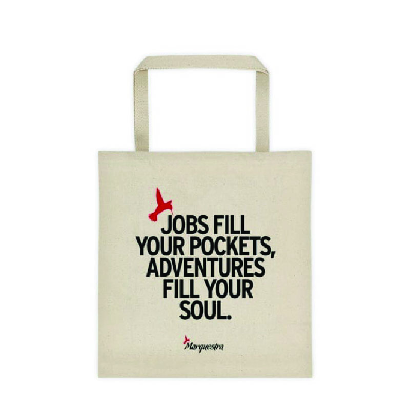 Natural tote bag that says: Jobs fill your pocket, adventures fill your soul.